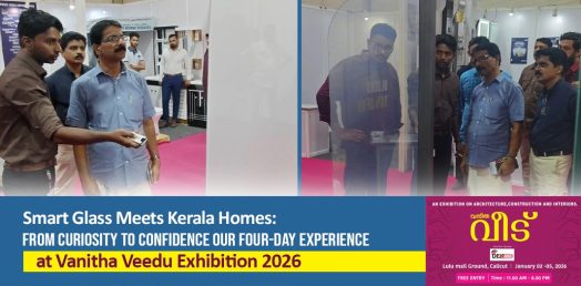 Smart Glass Meets Kerala Homes: From Curiosity to Confidence Our Four-Day Experience at Vanitha Veedu Exhibition 2026